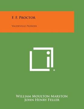 portada F. F. Proctor: Vaudeville Pioneer (en Inglés)