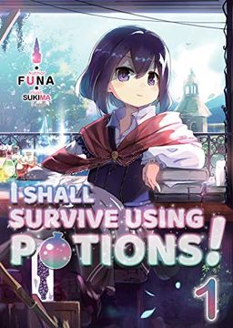 portada I Shall Survive Using Potions! Volume 1 (i Shall Survive Using Potions! (Light Novel)) 