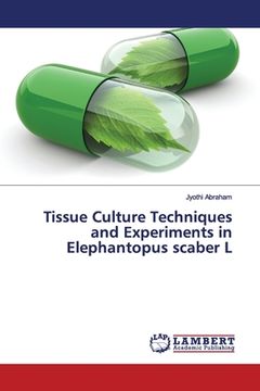 portada Tissue Culture Techniques and Experiments in Elephantopus scaber L (en Inglés)