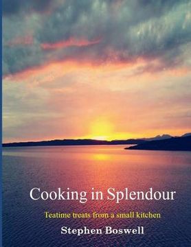 portada Cooking in Splendour: Home baking and sweet treats from a small kitchen (in English)
