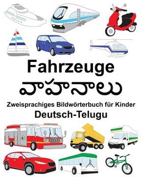 portada Deutsch-Telugu Fahrzeuge Zweisprachiges Bildwörterbuch für Kinder (en Alemán)
