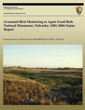 portada Grassland Bird Monitoring at Agate Fossil Beds National Monument, Nebraska: 2001-2006 Status Report (en Inglés)