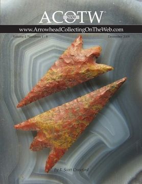portada 2009 ACOTW Annual Edition ~ Arrowhead Collecting On The Web ~ Volume I