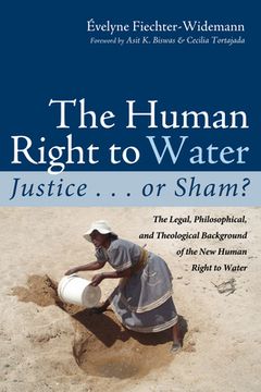 portada The Human Right to Water: Justice . . . or Sham? (en Inglés)