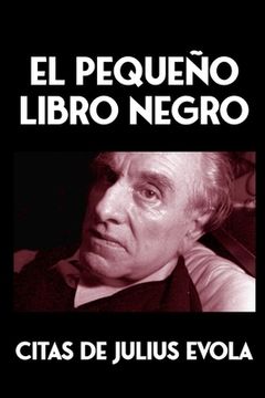 El pequeño Libro Negro: Citas de Julius Evola (in Spanish)