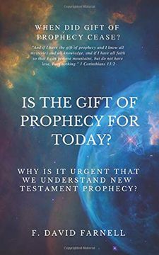 portada Is the Gift of Prophecy for Today? Why is it Urgent That we Understand new Testament Prophecy? 