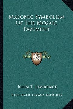 portada masonic symbolism of the mosaic pavement (en Inglés)