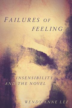portada Failures of Feeling: Insensibility and the Novel (en Inglés)