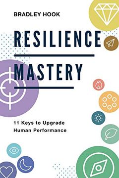 portada Resilience Mastery: 11 Keys to Upgrade Human Performance (en Inglés)