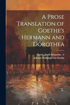 portada A Prose Translation of Goethe's Hermann and Dorothea (in English)