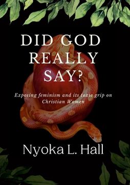portada Did God Really Say?: Exposing feminisms grip on Christian women (en Inglés)