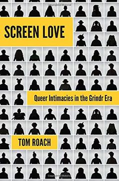 portada Screen Love: Queer Intimacies in the Grindr era (en Inglés)