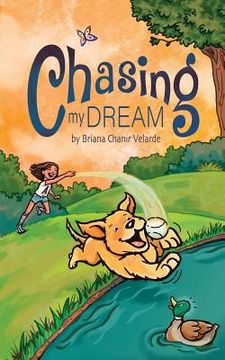 portada Chasing My Dream: A dog's Journey to becoming a National Master Retreiver (in English)