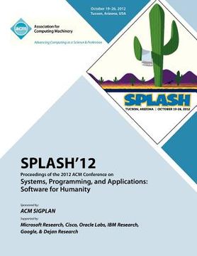 portada splash 12 proceedings of the 2012 acm conference on systems, programming and applications: software for humanity