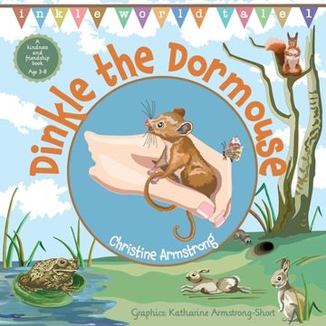portada Dinkle the Dormouse: A rhyming woodland adventure storybook, beautifully illustrated with map and hidden key. (en Inglés)