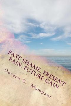 portada Past Shame, Present Pain, Future Gain (en Inglés)