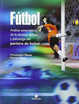 portada FÚTBOL. Análisis sistemático de la técnica, táctica y psicología del portero de fútbol (in Spanish)