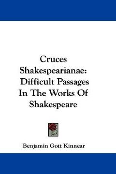 portada cruces shakespearianae: difficult passages in the works of shakespeare (en Inglés)