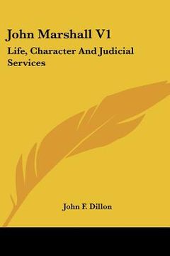 portada john marshall v1: life, character and judicial services