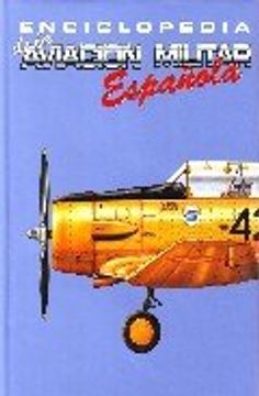 Libro Enciclopedia De La Aviación Militar Española De Juan Arráez Cerdá ...