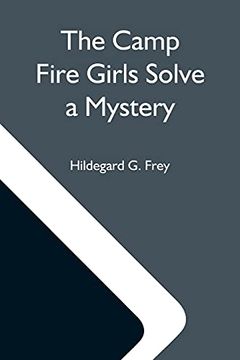 portada The Camp Fire Girls Solve a Mystery; Or, the Christmas Adventure at Carver House (in English)
