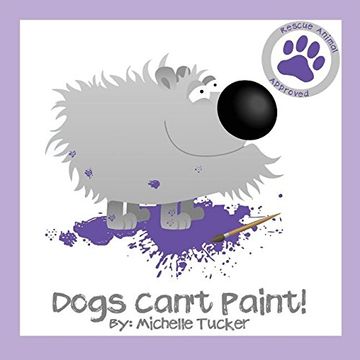 portada Dogs Can't Paint!: Paint Nite Gone Haywire