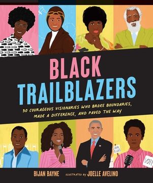 portada Black Trailblazers: 30 Courageous Visionaries who Broke Boundaries, Made a Difference, and Paved the way (in English)