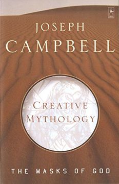 portada The Masks of God: Creative Mythology: Creative Mythology v. 4 (Arkana s. ) 