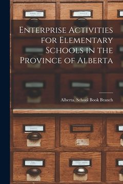 portada Enterprise Activities for Elementary Schools in the Province of Alberta (in English)