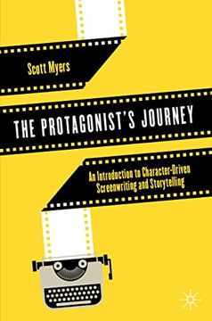 portada The Protagonist'S Journey: An Introduction to Character-Driven Screenwriting and Storytelling 