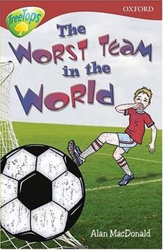 Oxford Reading Tree: Stage 15: Treetops: The Worst Team in the World (en Inglés)