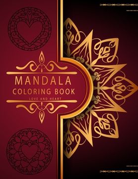 portada Mandala Coloring Book: Love And Heart - Best Edition - Romantic Luxury Mandalas - Adult Coloring Book - An emotional coloring experience! (in English)