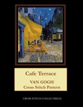 portada Cafe Terrace: Van Gogh Cross Stitch Pattern (in English)