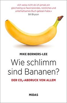 portada Wie Schlimm Sind Bananen? Der Co2-Abdruck von Allem (Midas Sachbuch) (in German)