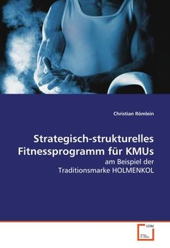 portada Strategisch-strukturelles Fitnessprogramm für KMUs: am Beispiel der Traditionsmarke HOLMENKOL