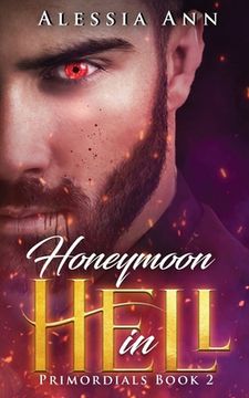 portada Honeymoon in Hell: PRIMORDIALS BOOK 2 (A Fated Mates Paranormal Romance) (en Inglés)