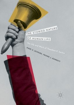 portada The Storied Nature of Human Life: The Life and Work of Theodore R. Sarbin (en Inglés)