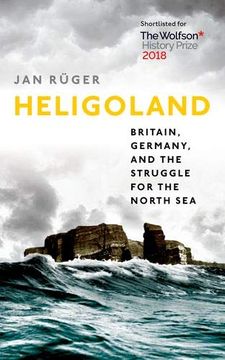portada Heligoland: Britain, Germany, and the Struggle for the North sea 
