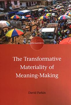 portada The Transformative Materiality of Meaning-Making: 19 (Encounters) (en Inglés)