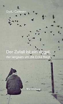 portada Der Zufall ist ein Vogel, der langsam um die Ecke fliegt: Kurzgeschichten (in German)