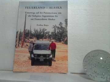portada Feuerland - Alaska: Unterwegs auf der Panamericana von der Südspitze zur Eismeerküste Alaskas. Eveline Knyz (en Alemán)