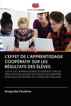 portada L'Effet de l'Apprentissage Coopératif Sur Les Résultats Des Élèves. (en Francés)