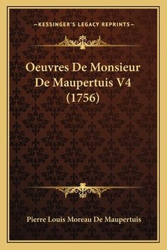 portada Oeuvres De Monsieur De Maupertuis V4 (1756) (en Francés)