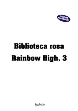 portada Raimbow High 3, Biblioteca rosa (en Castellano)