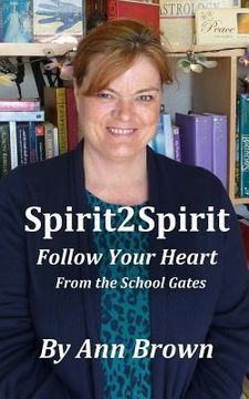 portada Spirit 2 Spirit: Follow your Heart: From the School Gates (in English)