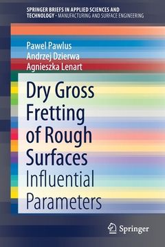 portada Dry Gross Fretting of Rough Surfaces: Influential Parameters (en Inglés)