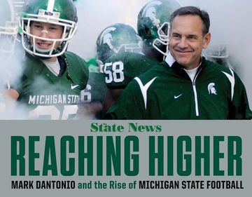 portada Reaching Higher: Mark Dantonio and the Rise of Michigan State Football (en Inglés)