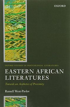 portada Eastern African Literatures: Towards an Aesthetics of Proximity (Oxford Studies in Postcolonial Literatures) (in English)