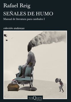 portada Señales de Humo: Manual de Literatura Para Caníbales i (Andanzas)