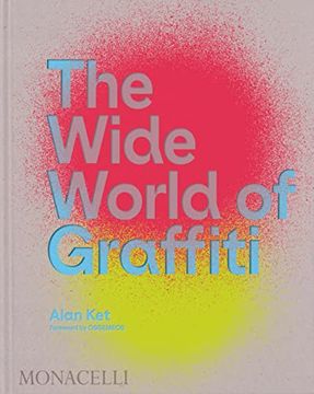 portada THE WIDE WORLD OF GRAFFITTI (in English)
